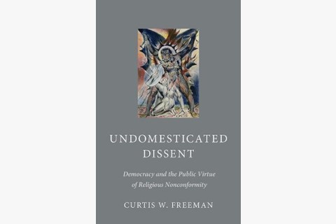 image of Curtis Freeman's book on the history of religious freedom, persecution, and dissent